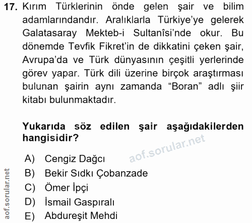 17. soru: Kırım Türklerinin önde gelen şair ve bilim adamlarındandır. Aralıklarla Türkiye'ye gelerek Galatasaray Mekteb-i Sulta…