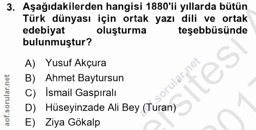3. soru: Aşağıdakilerden hangisi 1880'li yıllarda bütün Türk dünyası için ortak yazı dili ve ortak edebiyat oluşturma teşebbüs…
