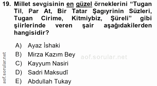 19. soru: Millet sevgisinin en güzel örneklerini "Tugan Til, Par At, Bir Tatar Şagıyrinin Süzleri, Tugan Cirime, Kitmiybiz, Şür…