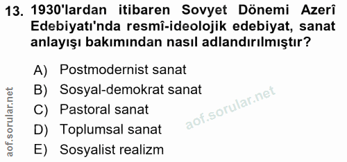 13. soru: 1930'lardan itibaren Sovyet Dönemi Azerî Edebiyatı'nda resmî-ideolojik edebiyat, sanat anlayışı bakımından nasıl adla…