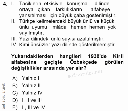 4. soru: I. Taciklerin etkisiyle konuşma dilinde ortaya çıkan farklılıkların alfabeye yansıtılması için büyük çaba gösterilmiş…