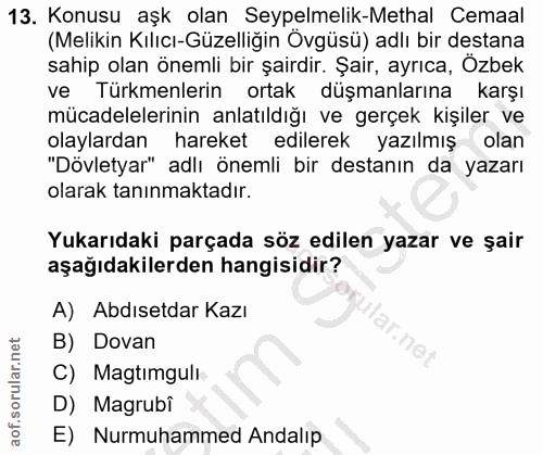 13. soru: Konusu aşk olan Seypelmelik-Methal Cemaal (Melikin Kılıcı-Güzelliğin Övgüsü) adlı bir destana sahip olan önemli bir ş…