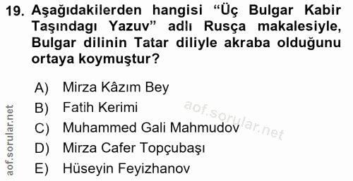19. soru: Aşağıdakilerden hangisi "Üç Bulgar Kabir Taşındagı Yazuv" adlı Rusça makalesiyle, Bulgar dilinin Tatar diliyle akraba…