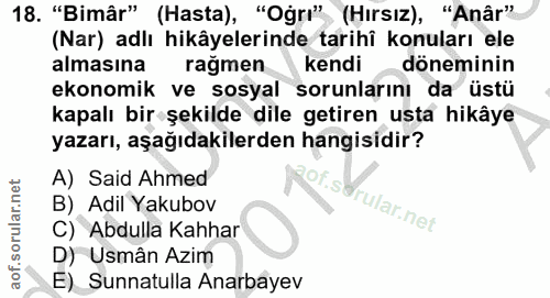 18. soru: "Bimâr" (Hasta), "Ogrı" (Hırsız), "Anâr" (Nar) adlı hikâyelerinde tarihî konuları ele almasına rağmen kendi döneminin…