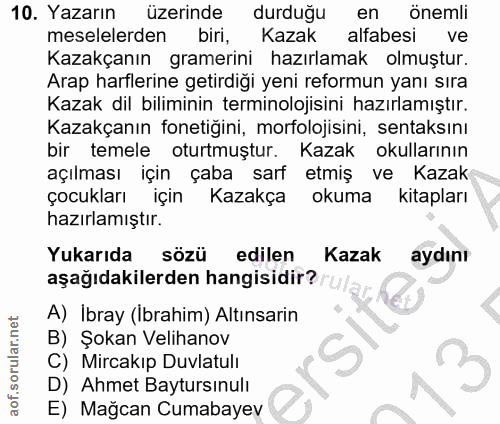 10. soru: Yazarın üzerinde durduğu en önemli meselelerden biri, Kazak alfabesi ve Kazakçanın gramerini hazırlamak olmuştur. Ara…