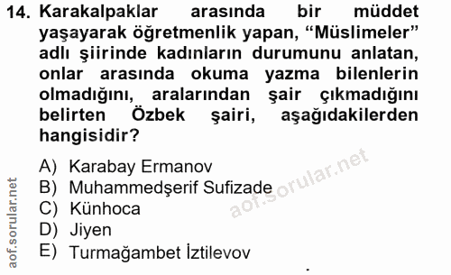 14. soru: Karakalpaklar arasında bir müddet yaşayarak öğretmenlik yapan, "Müslimeler" adlı şiirinde kadınların durumunu anlatan…
