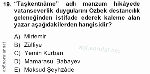 19. soru: "Taşkentnâme" adlı manzum hikâyede vatanseverlik duygularını Özbek destancılık geleneğinden istifade ederek kaleme al…