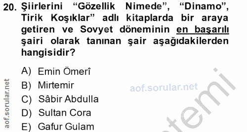 20. soru: Şiirlerini "Gözellik Nimede", "Dinamo", Tirik Koşıklar" adlı kitaplarda bir araya getiren ve Sovyet döneminin en başa…