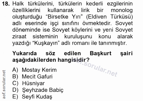 18. soru: Halk türkülerini, türkülerin kederli ezgilerinin özelliklerini kullanarak lirik bir monolog oluşturduğu "Birsetke Yır…