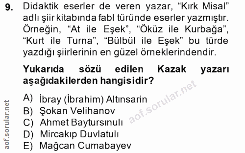 9. soru: Didaktik eserler de veren yazar, "Kırk Misal" adlı şiir kitabında fabl türünde eserler yazmıştır. Örneğin, "At ile Eş…