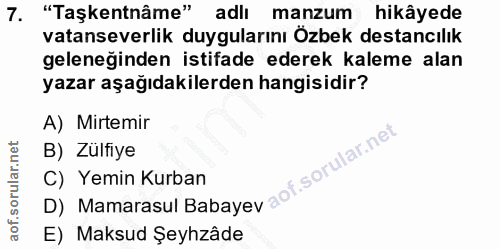 7. soru: "Taşkentnâme" adlı manzum hikâyede vatanseverlik duygularını Özbek destancılık geleneğinden istifade ederek kaleme al…