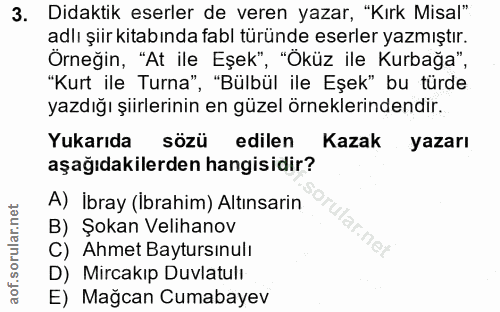 3. soru: Didaktik eserler de veren yazar, "Kırk Misal" adlı şiir kitabında fabl türünde eserler yazmıştır. Örneğin, "At ile Eş…