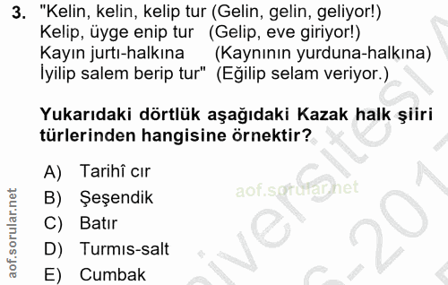 3. soru: "Kelin, kelin, kelip tur (Gelin, gelin, geliyor!) Kelip, üyge enip tur (Gelip, eve giriyor!) Kayın jurtı-halkına (Kay…
