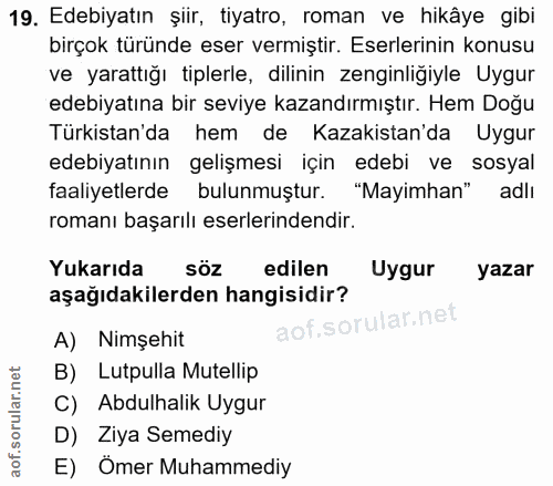 19. soru: Edebiyatın şiir, tiyatro, roman ve hikâye gibi birçok türünde eser vermiştir. Eserlerinin konusu ve yarattığı tiplerl…