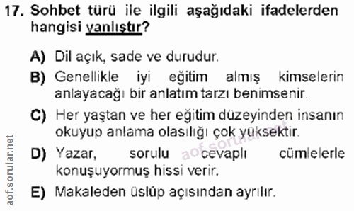 17. soru: Sohbet türü ile ilgili aşağıdaki ifadelerden hangisi yanlıstır? A) Dil açık, sade ve durudur. B) Genellikle iyi eğiti…