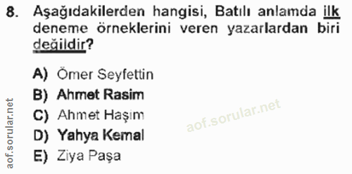 8. soru: Aşağıdakilerden hangisi, Batılı anlamda ilk deneme örneklerini veren yazarlardan biri değildir? A) Omer Seyfettin B)…