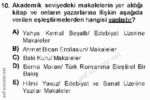 10. soru: Akademik seviyedeki makalelerin yer aldığı kitap ve onların yazarlarına ilişkin aşağıda verilen eşleştirmelerden hang…