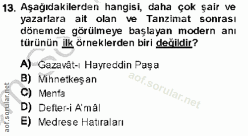 13. soru: Aşağıdakilerden hangisi, daha çok şair ve yazarlara ait olan ve • Tanzimat sonrası dönemde görülmeye başlayan modern…