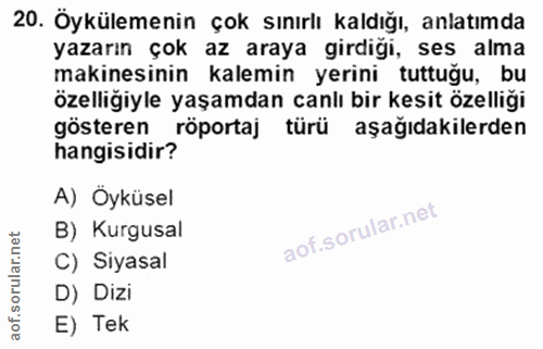 20. soru: Öykülemenin çok sınırlı kaldığı, anlatımda yazarın çok az araya girdiği, ses alma makinesinin kalemin yerini tuttuğu,…