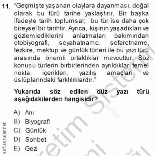 11. soru: "Geçmişte yaşanan olaylara dayanması, doğal olarak bu türü tarihe yaklaştırır. Bir başka ifadeyle tarih toplumsal; bu…