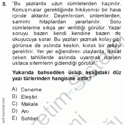 5. soru: "Bu yazılarda uzun cümlelerden kaçınılır. Konuşmalar gerektiğinde hikâyemsi bir hava içinde aktarılır. Deyimlerden, ü…