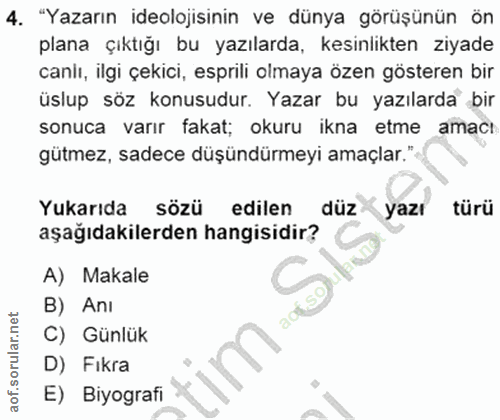 4. soru: "Yazarın ideolojisinin ve dünya görüşünün ön plana çıktığı bu yazılarda, kesinlikten ziyade caniı, ilgi çekici, espri…