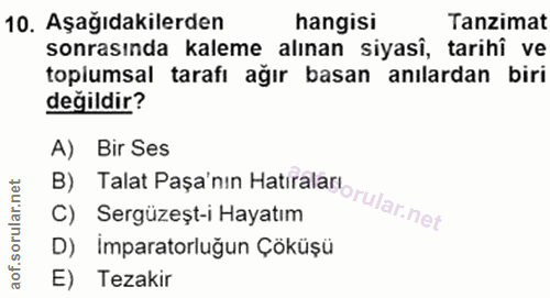 10. soru: Aşağıdakilerden hangisi Tanzimat sonrasında kaleme alınan siyasî, tarihî ve toplumsal tarafı ağır basan anılardan bir…