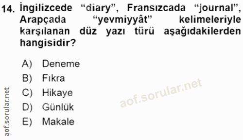 14. soru: ingilizcede "diary", Fransızcada "journal", Arapçada "yevmiyyât" kelimeleriyle karşılanan düz yazı türü aşağıdakilerd…