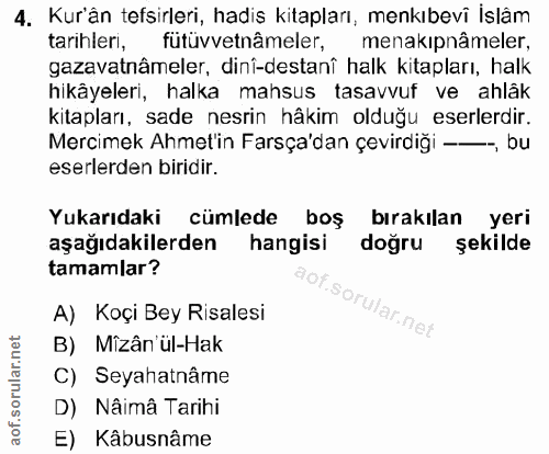 4. soru: Kur'ân tefsirleri, hadis kitapları, menkıbevi İslâm tarihleri, fütüvvetnâmeler, menakıpnâmeler, gazavatnâmeler, dinî-…