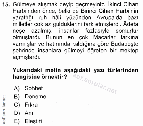 15. soru: Gülmeye alışmak deyip geçmeyiniz. İkinci Cihan Harbinden önce, belki de Birinci Cihan Harbi'nin yarattığı ruh hali yü…