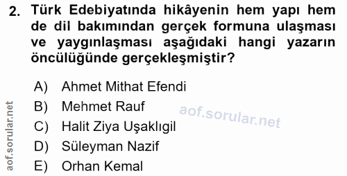 2. soru: Türk Edebiyatında hikâyenin hem yapı hem de dil bakımından gerçek formuna ulaşması ve yaygınlaşması aşağıdaki hangi y…