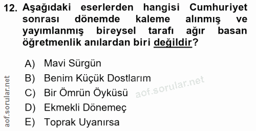 12. soru: Aşağıdaki eserlerden hangisi Cumhuriyet sonrası dönemde kaleme alinmiş ve yayımlanmış bireysel tarafı ağır basan öğre…