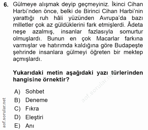 6. soru: Gülmeye alışmak deyip geçmeyiniz. Ikinci Cihan Harbi'nden önce, belki de Birinci Cihan Harbi'nin yarattığı ruh hâli y…