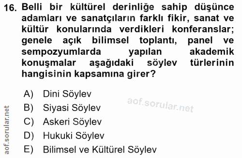 16. soru: Belli bir kültürel derinliğe sahip düşünce adamları ve sanatçıların farklı fikir, sanat ve kültür konularında verdikl…