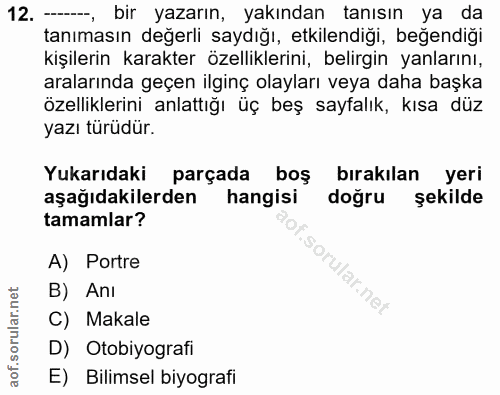 12. soru: —_, bir yazarın, yakından tanısın ya da tanımasın değerli saydığı, etkilendiği, beğendiği kişilerin karakter özellikl…