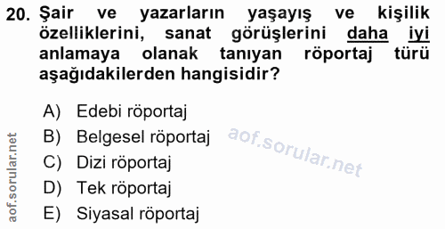 20. soru: Şair ve yazarların yaşayış ve kişilik özelliklerini, sanat görüşlerini daha iyi anlamaya olanak tanıyan röportaj türü…