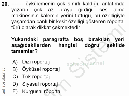 20. soru: --- Öykülemenin çok sınırlı kaldığı, anlatımda yazarın çok az araya girdiği, ses alma makinesinin kalemin yerini tutt…