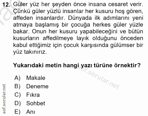 12. soru: Güler yüz her şeyden önce insana cesaret verir. Çünkü güler yüzlü insanlar her kusuru hoş gören, affeden insanlardır.…
