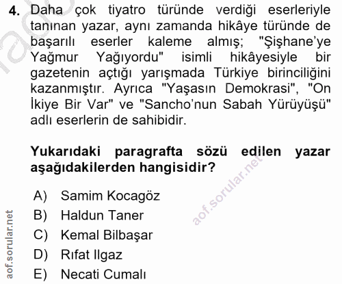 4. soru: Daha çok tiyatro türünde verdiği eserleriyle tanınan yazar, aynı zamanda hikâye türünde de başarılı eserler kaleme al…