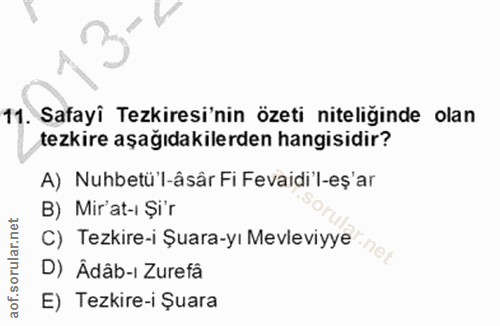 11. soru: Safayi Tezkiresi'nin özeti niteliğinde olan tezkire aşağıdakilerden hangisidir? A) Nuhbetü'l-âsâr Fi Fevaidi 'l-eş'ar…
