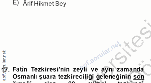 17. soru: €) Arif Hikmet Bey ular.net Silo 17. Fatin Tezkiresi'nin zeyli ve aynı zamanda aof Osmanlı şuara tezkireciliği gelene…