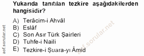 20. soru: Yukarıda tanıtılan tezkire aşağıdakilerden hangisidir? A) Terâcim-i Ahvâl B) Eslâf C) Son Asır Türk Şairleri D) Tuhfe…