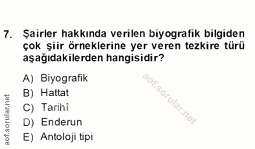 8. soru: Şairler hakkında verilen biyografik bilgiden ,ok şiir örneklerine yer veren tezkire türü aşağıdakilerden hangisidir?…