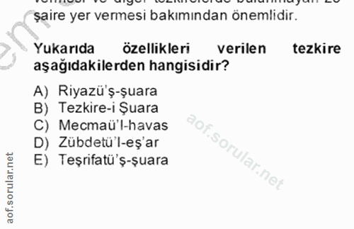 7. soru: şaire yer vermesi bakımından önemlidir. Yukarıda özellikleri verilen tezkire aşağıdakilerden hangisidir? A) Riyazü'ş-…