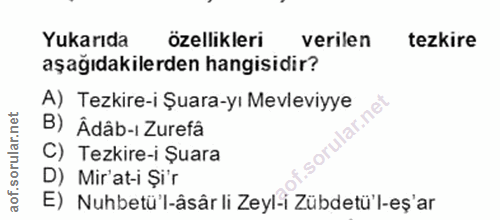 15. soru: Yukarıda özellikleri verilen tezkire aşağıdakilerden hangisidir? A) Tezkire-i Şuara-yı Mevleviyye B) Âdâb-ı Zurefâ or…