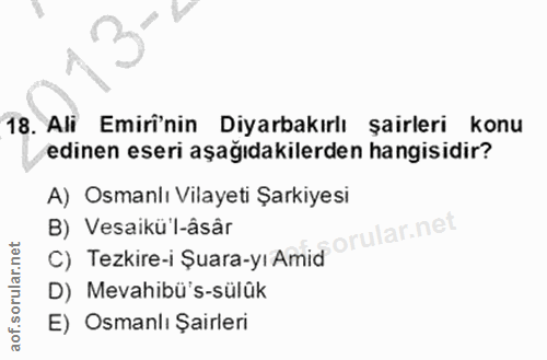18. soru: Ali Emirinin Diyarbakırlı şairleri konu edinen eseri aşağıdakilerden hangisidir? A) Osmanlı Vilayeti Şarkiyesi B) Ves…