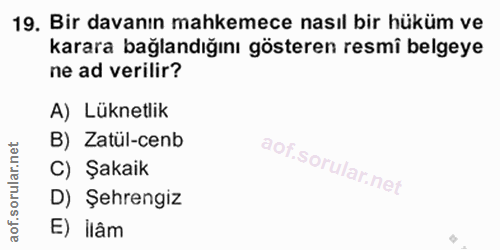 19. soru: Bir davanın mahkemece nasıl bir hüküm ve karara bağlandığını gösteren resmi belgeye ne ad verilir? A) Lüknetlik B) Za…