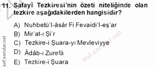 11. soru: Safayi Tezkiresi'nin özeti niteliğinde olan tezkire aşağıdakilerden hangisidir? A) Nuhbetü'l-âsâr Fi Fevaidi'l-eş'ar…