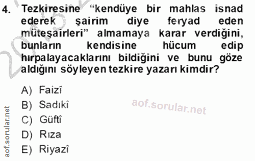 4. soru: Tezkiresine "kendüye bir mahlas isnad ederek şairim diye feryad eden müteşairleri" almamaya karar verdiğini, bunların…
