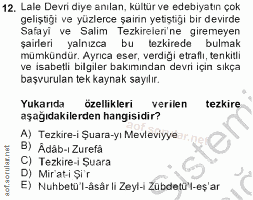 12. soru: Lale Devri diye anılan, kültür ve edebiyatın çok geliştiği ve yüzlerce şairin yetıştiğı bir devirde Safayi ve Salim T…